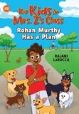 Rajani LaRocca et Kat Fajardo - Rohan Murthy Has a Plan (The Kids in Mrs. Z's Class #2).