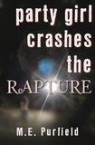  M.E. Purfield - Party Girl Crashes the Rapture - Tenebrous Chronicles.