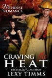  Lexy Timms - Craving the Heat - Firehouse Romance Series, #3.
