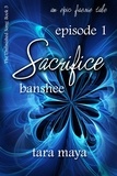  Tara Maya - Sacrifice – Banshee (Book 3-Episode 1) - The Unfinished Song Series – An Epic Faerie Tale.