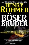  Alfred Bekker et  Henry Rohmer - Böser Bruder: Thriller.