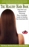  KG STILES - The Healthy Hair Book Stop Hair Loss (Alopecia &amp; Thinning) Plus+ Complete Guide to Healthy Hair Essential Oils - Essential Oil Wellness.