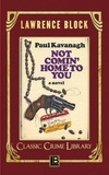  Lawrence Block - Not Comin' Home to You - The Classic Crime Library, #8.