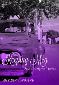  Winter Travers - Keeping Meg - Devil's Knights, #6.