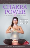  KG STILES - Chakra Power Gates of Wisdom &amp; Empowerment Quick Reference Guide - Chakra Healing.