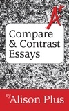  Alison Plus - A+ Guide to Compare and Contrast Essays - A+ Guides to Writing, #2.