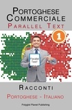  Polyglot Planet Publishing - Portoghese Commerciale [1] Parallel Text | Racconti (Italiano - Portoghese).