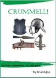  Brian Igoe - Crummell, or Oliver Cromwell in Ireland.