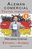  Polyglot Planet Publishing - Alemán comercial [1] Textos paralelos | Historias Cortas (Alemán - Español).