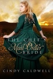  Cindy Caldwell - The Chef's Mail Order Bride - Wild West Frontier Brides, #1.