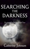  Catherine Johnson - Searching the Darkness - Erythleh Chronicles, #2.
