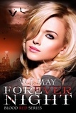  W.J. May - Forever Night - Blood Red Series, #4.