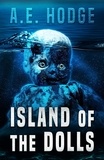  A.E. Hodge - Island of the Dolls: The Real Story of the Muñecas Project.