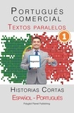  Polyglot Planet Publishing - Portugués comercial [1] Textos paralelos | Negocios! Historias Cortas (Español - Portugués).