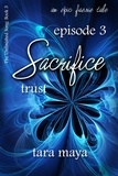  Tara Maya - Sacrifice – Trust (Book 3-Episode 3) - The Unfinished Song Series – An Epic Faerie Tale.
