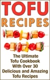  Nicole Evans - Tofu: Tofu Cookbook with over 30 Delicious Tofu Recipes.