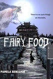  Pamela Benjamin - Fairy Food: There're No Such Things As Fairytales.