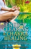  KG STILES - Energy Clearing &amp; Chakra Healing Transformational Breathing Techniques for Emotional Healing &amp; to Overcome Obstacles - Healing &amp; Manifesting Meditations.