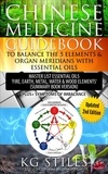  KG STILES - Chinese Medicine Guidebook Balance the 5 Elements &amp; Organ Meridians with Essential Oils (Summary Book Version) - 5 Element.
