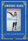  Lawrence Block - Deadly Honeymoon - The Classic Crime Library, #2.