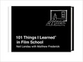 Neil Landau - 101 Things I Learned in Film School.