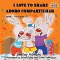  Shelley Admont - I Love to Share Adoro compartilhar - English Portuguese Bilingual Collection.