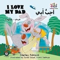  Shelley Admont - I Love My Dad (English Arabic Bilingual Children's Book) - English Arabic Bilingual Collection.
