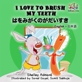  Shelley Admont et  KidKiddos Books - I Love to Brush My Teeth (Bilingual Japanese Kids Book) - English Japanese Bilingual Collection.