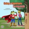  Liz Shmuilov et  KidKiddos Books - Being a Superhero לִהְיוֹת גִּבּוֹר-עַל (English Hebrew) - English Hebrew Bilingual Collection.