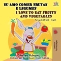  Shelley Admont et  KidKiddos Books - I love to Eat Fruits and Vegetables (Portuguese English Bilingual Book - Brazil) - Portuguese English Bilingual Collection.