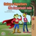  Liz Shmuilov et  KidKiddos Books - Being a Superhero Ein Superheld sein - English German Bilingual Collection.