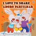  Shelley Admont et  KidKiddos Books - I Love to Share Adoro Partilhar - English Portuguese Portugal Bilingual Collection.