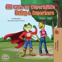  Liz Shmuilov et  KidKiddos Books - Att vara en Superhjälte Being a Superhero - Swedish English Bilingual Collection.