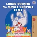  Shelley Admont et  KidKiddos Books - Adoro Dormir na Minha Própria Cama - Portuguese - Portugal Bedtime Collection.