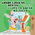  Shelley Admont et  KidKiddos Books - Adoro Lavar os Dentes I Love to Brush My Teeth - Portuguese English Portugal Collection.