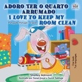  Shelley Admont et  KidKiddos Books - Adoro Ter o Quarto Arrumado I Love to Keep My Room Clean - Portuguese English Portugal Collection.