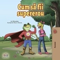  Liz Shmuilov et  KidKiddos Books - Cum să fii un supererou - Romanian Bedtime Collection.