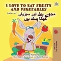  Shelley Admont et  KidKiddos Books - I Love to Eat Fruits and Vegetables مجھے پھل اور سبزیاں کھانا پسند ہیں - English Urdu Bilingual Collection.