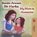  Shelley Admont et  KidKiddos Books - Benim Annem Bir Harika My Mom is Awesome - Turkish English Bilingual Collection.