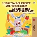  Shelley Admont et  KidKiddos Books - I Love to Eat Fruits and Vegetables Adoro Comer Frutas e Vegetais - English Portuguese Portugal Bilingual Collection.