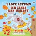  Shelley Admont et  KidKiddos Books - I Love Autumn Ich liebe den Herbst - English German Bilingual Collection.