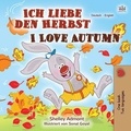  Shelley Admont et  KidKiddos Books - Ich liebe den Herbst I Love Autumn - German English Bilingual Collection.