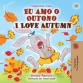  Shelley Admont et  KidKiddos Books - Eu amo o Outono I Love Autumn - Portuguese English Bilingual Collection.