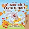  Shelley Admont et  KidKiddos Books - मुझे पतझड़ पसंद है  I Love Autumn - Hindi English Bilingual Collection.