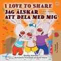  Shelley Admont et  KidKiddos Books - I Love to Share Jag älskar att dela med mig - English Swedish Bilingual Collection.