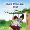  Shelley Admont et  KidKiddos Books - Mari Bermain, Ibu! - Malay Bedtime Collection.