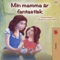  Shelley Admont et  KidKiddos Books - Min mamma är fantastisk - Swedish Bedtime Collection.