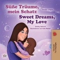  Shelley Admont et  KidKiddos Books - Süße Träume, mein Schatz! Sweet Dreams, My Love! - German English Bilingual Collection.