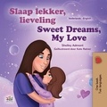  Shelley Admont et  KidKiddos Books - Slaap lekker, lieveling! Sweet Dreams, My Love! - Dutch English Bilingual Edition.