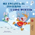  Shelley Admont et  KidKiddos Books - Me encanta el invierno I Love Winter - Spanish English Bilingual Collection.